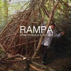 Rampa - How To Build A Hut Mix
