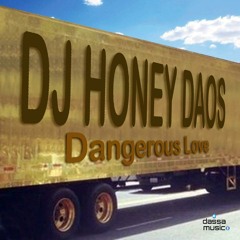 Dj Honey Daos. Dangerous love