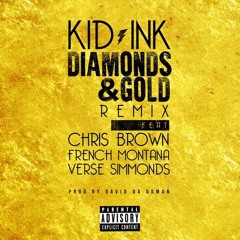 Kid Ink Ft. Chris Brown, French Montana & Verse Simmonds - Diamonds & Gold (Remix)