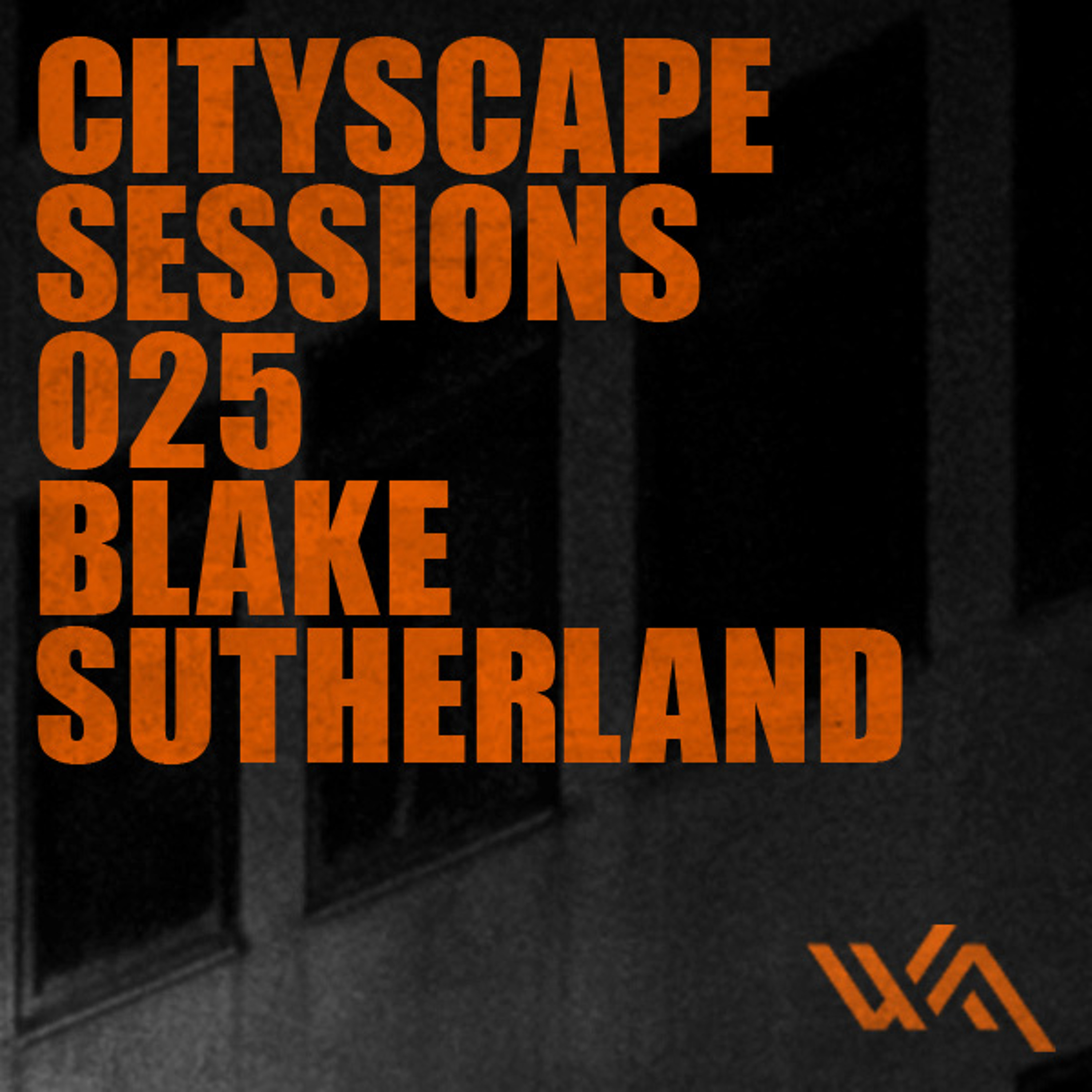 Cityscape Sessions 025: Blake Sutherland episode artwork