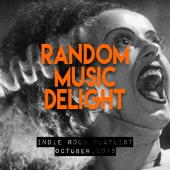 October 2015 Indie Music Playlist | Random Music Delight