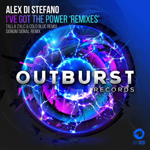 Alex Di Stefano - I've Got The Power (Talla 2XLC vs Cold Blue Remix) [Outburst Records] PREVIEW