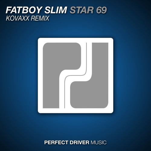 Fatboy Slim - Star 69 (Kovaxx Remix) [Premiere]