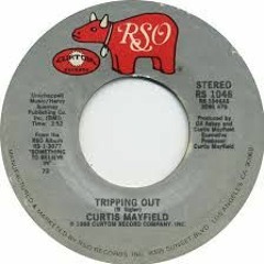 Curtis Mayfield Tripping Out (Tough Funk Re-Edit)