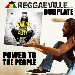 Junior Kelly - Power To The People [Reggaeville Dubplate 2015]