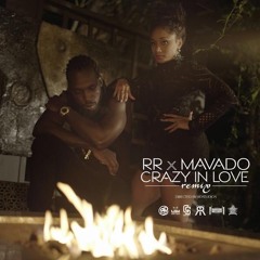 RR FEAT MAVADO- CRAZY IN LOVE REMIX(PRODUCED BY ANJUBLAXX)