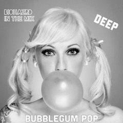 Bubblegum Pop [DEEP HOUSE MIX]
