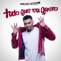 Naldo Benny - Tudo Que Eu Quero (2015)
