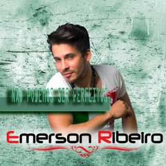 Não Podemos Ser Perfeitos - Emerson Ribeiro part. Bill Ribeiro