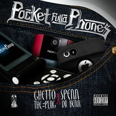 Ghetto The Plug & Spenn Da Benn - Pocket Fulla Phones  [Prod. By: Dmahnee]