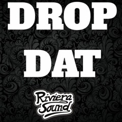 RivieraSound - Drop Dat