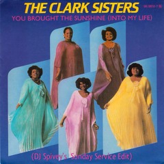 The Clark Sisters "You Brought The Sunshine" (DJ Spivey's Sunday Service Edit)
