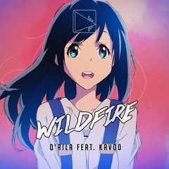 Q’Aila - Wildfire (feat. Kavod)