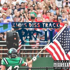 KMHS Diss Track Part 2 (Prod. Your Plug's Plug)