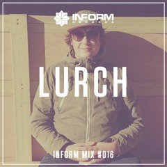Inform Mix #016 - Lurch