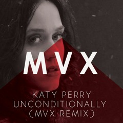 Katy Perry - Unconditionally (MVX Remix & Adriana Vitale Vocal)[FREE DOWNLOAD]