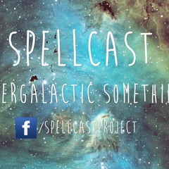 Spellcast - Intergalactic Something