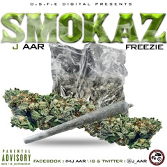 Smokaz - J AAR & FREEZIE