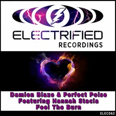 Damien Blaze & Perfect Poise feat Hannah Stacia - Feel The Burn [Out Soon Electrified Recordings]