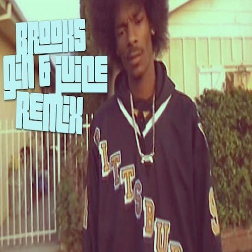 Stream Snoop Dogg Gin & Juice (Brooks Remix) by Brooks Listen