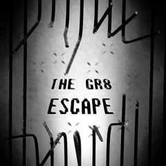 The Gr8 Escape