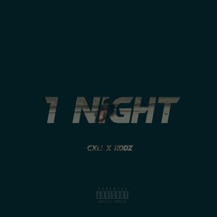 1 NIGHT (Ft. Kodz)
