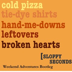 Watsky - Sloppy Seconds (Weekend Adventures Bootleg)