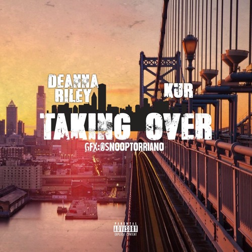 Deanna Riley Stream Taking Over ft Kur by Deanna Riley | Listen online for free on ...