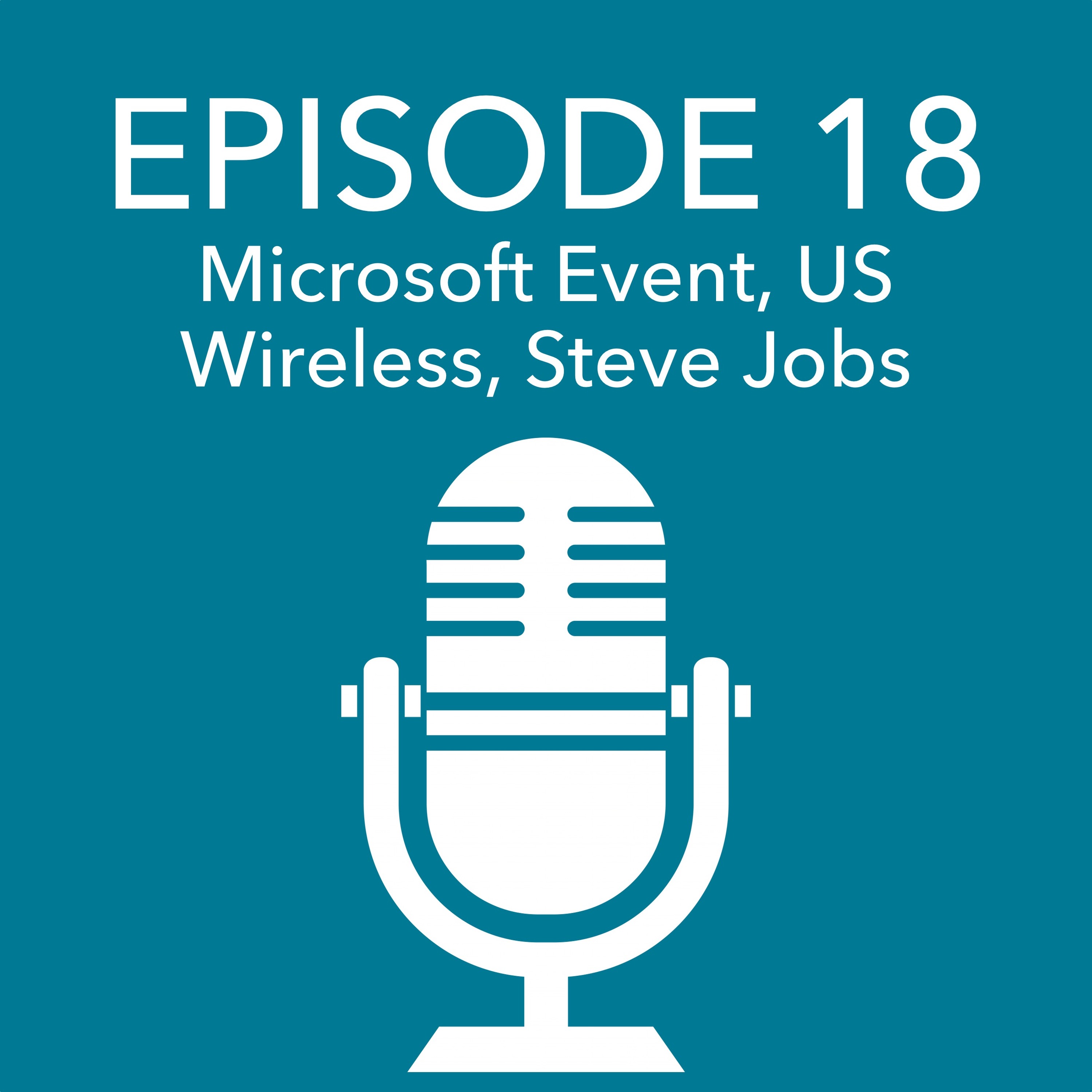 Episode 18 – Microsoft event, US wireless market, Steve Jobs episode artwork