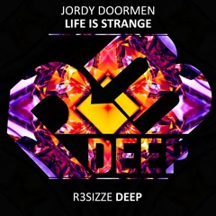 Jordy Doormen - Life Is Strange (Original Mix) OUT NOW