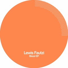 preview - Lewis Fautzi - Blood EP - PoleGroup034