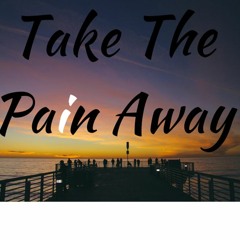 Take The Pain Away By Mykiea Russell Williams