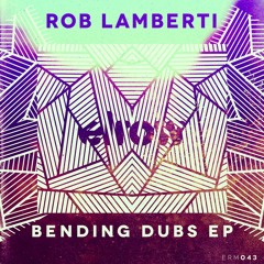Rob Lamberti - Bending Dubs (Original Mix)