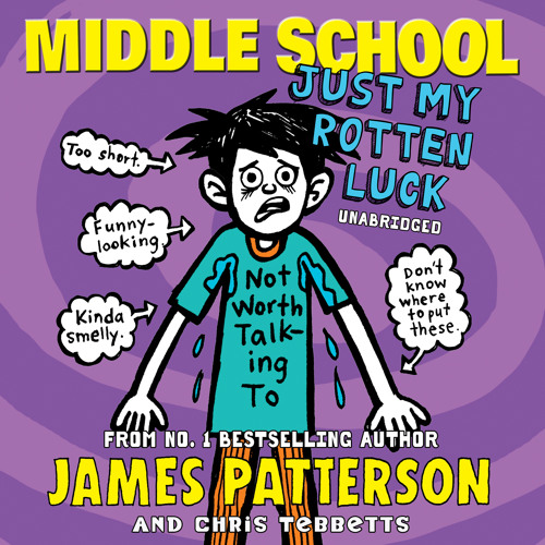 Middle School: Just My Rotten Luck by James Patterson