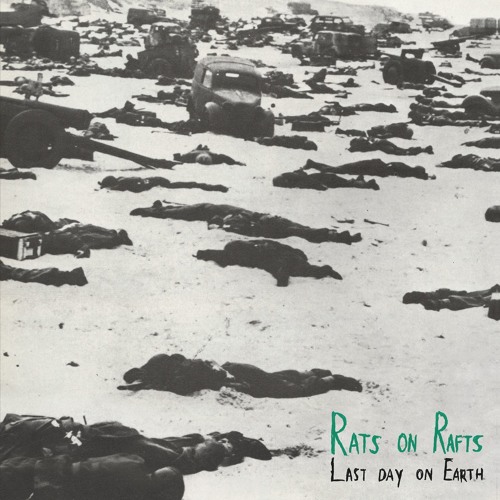 Rats On Rafts - Last Day On Earth