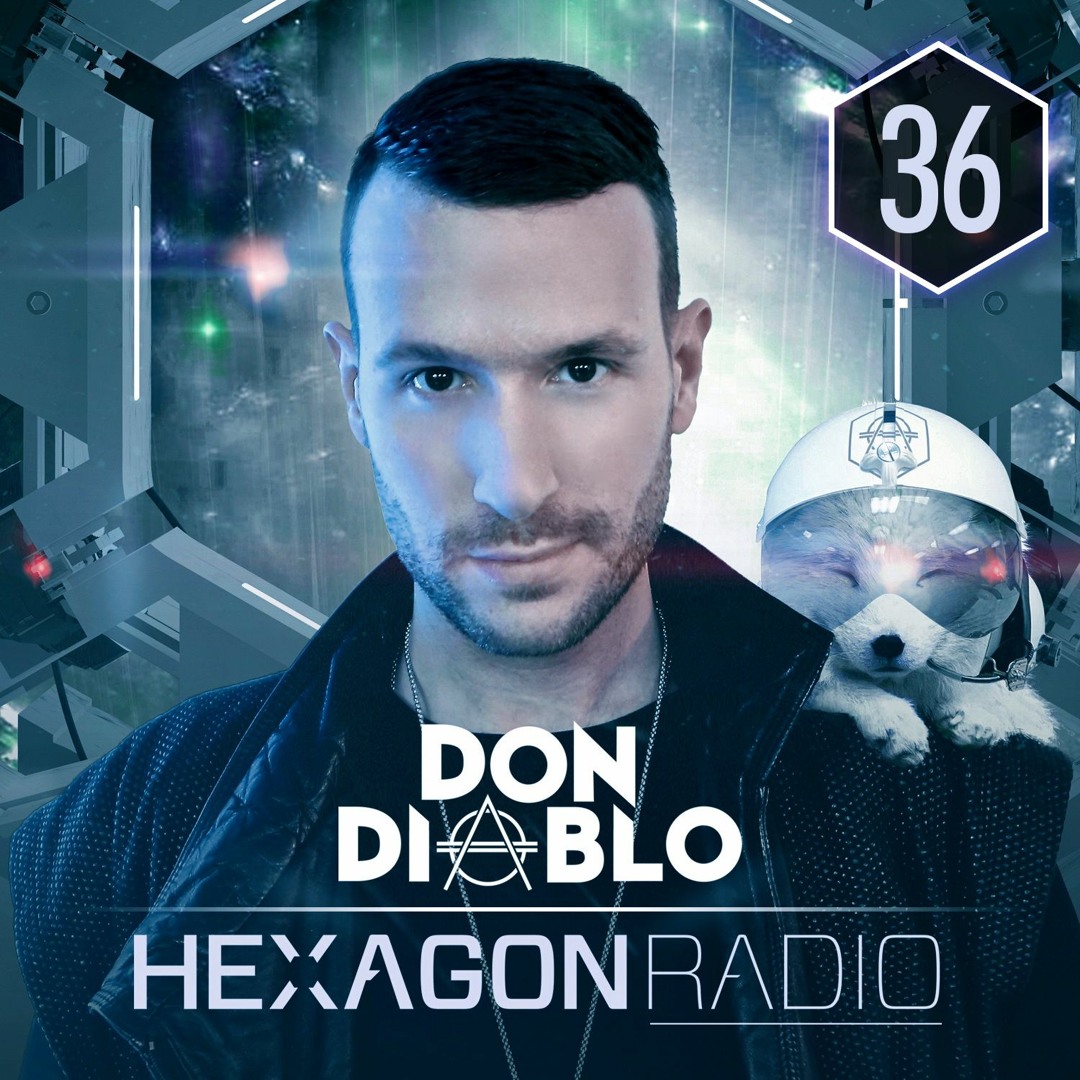 Stream Don Diablo - Hexagon Radio Episode 036 by HEXAGON | Listen