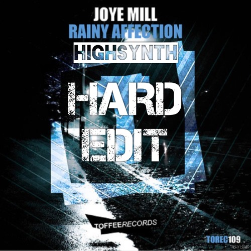 Joey Mill - Rainy Affection REMIX COMP (HIGHSYNTH HARD EDIT)