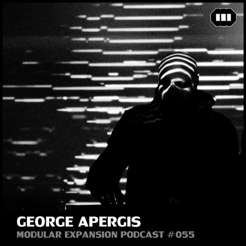 MODULAR EXPANSION PODCAST #055 | GEORGE APERGIS