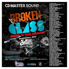 CD MASTER SOUND - BROKEN GLASS BREAKING THE CHAINS & SHACKLES DANCEHALL MIX 2015