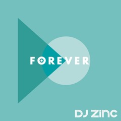 Dj Zinc - Forever - Free download