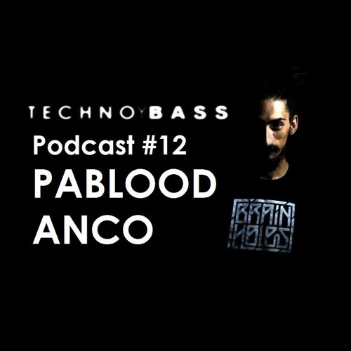 Podcast #12 by Pablood Anco