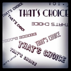 Thats Choice ft Sliceee