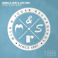 Vanilla Ace & Lou Van - Open Your Heart (Original Mix) | Preview