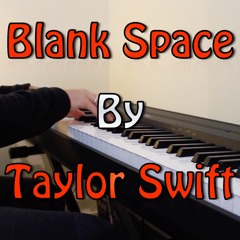 "Blank Space" - Taylor Swift (Piano Cover)