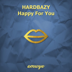 Hardbazy - Happy For You