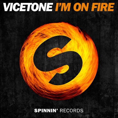 Vicetone - I'm On Fire [OUT NOW]