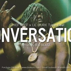 Chief Keef x Lil Durk Type Beat - Conversation (Prod. By B.O Beatz)
