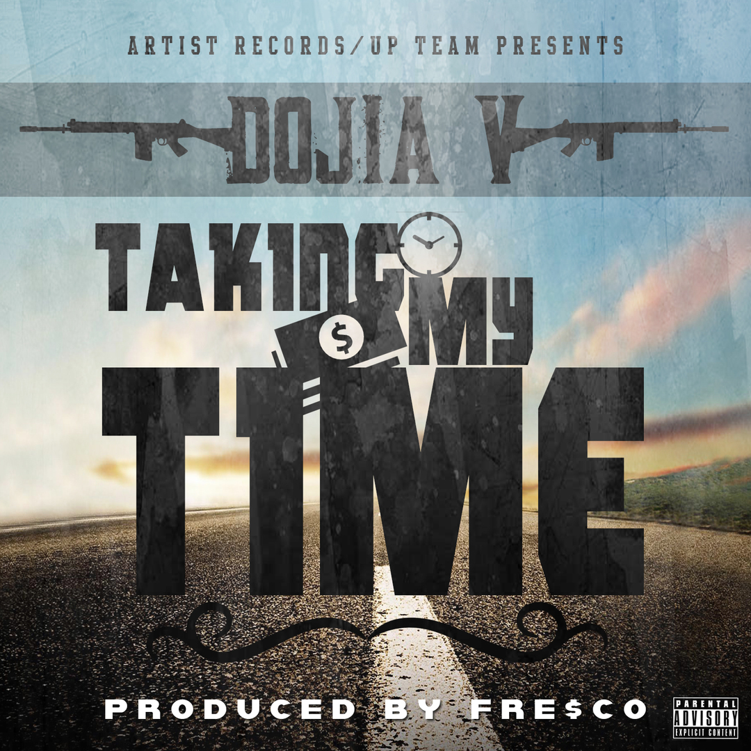 Dojia V - Taking My Time (Prod by FRE$CO) [Thizzler.com Exclusive]