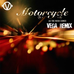 Motorcycle - As The Rush Comes [VEGA Remix] Preview
