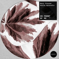 NUL033 - Marc Prause & Kazim Aprendiz - In Front Of Me EP